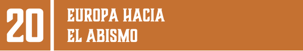 20| EUROPA HACIA EL ABISMO
