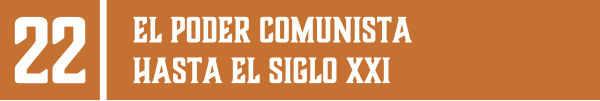 22 | EL PODER COMUNISTA HASTA EL SIGLO XXI